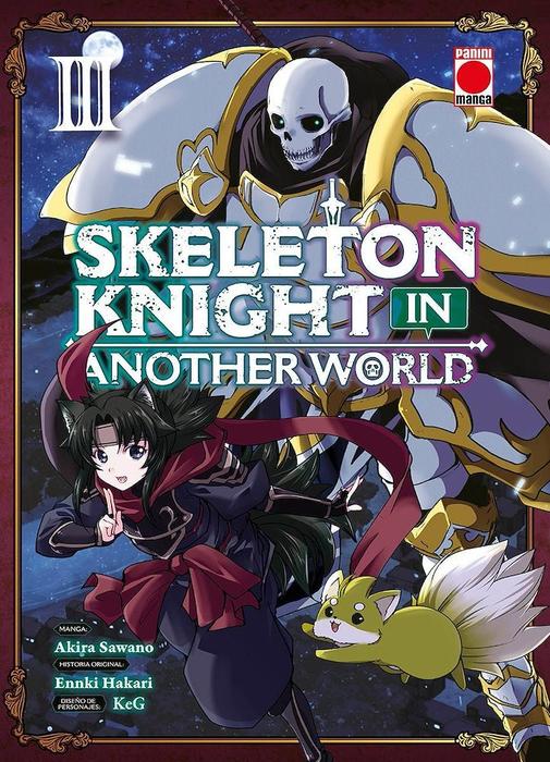SKELETON KNIGHT IN ANOTHER WORLD (GAIKOTSU KISHI-SAMA TADAIMA ISEKAI E ODEKAKECHUU)