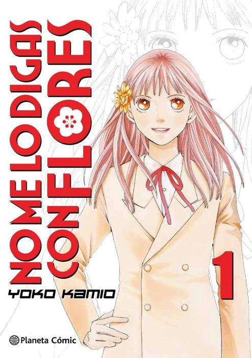 NO ME LO DIGAS CON FLORES (HANO YORI DANGO) KANZENBAN